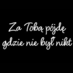 Romantyczny neon Za Tobą pójdę gdzie nie był nikt, ledon na ściankę weselną, dekoracje świetlne wynajem, NEON ME UP